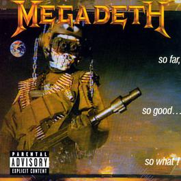 So Far, So Good...So What! 2004 Megadeth So Far, So Good...So What! 2004 Megadeth