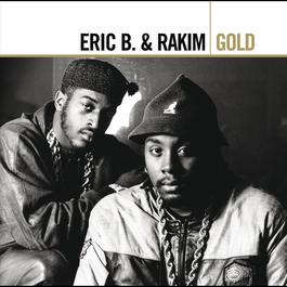 Gold 2006 Eric B. & Rakim Gold 2006 Eric B. & Rakim