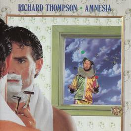 Amnesia 1988 Richard Thompson Amnesia 1988 Richard Thompson