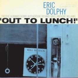 Out To Lunch 1999 Eric Dolphy Out To Lunch 1999 Eric Dolphy