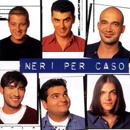 Neri Per Caso 1997 Neri Per Caso Neri Per Caso 1997 Neri Per Caso