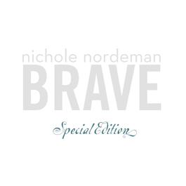 Brave (SE) 2005 Nichole Nordeman Brave (SE) 2005 Nichole Nordeman
