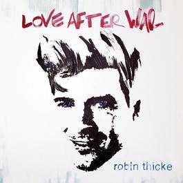 Love After War 2011 Robin Thicke Love After War 2011 Robin Thicke