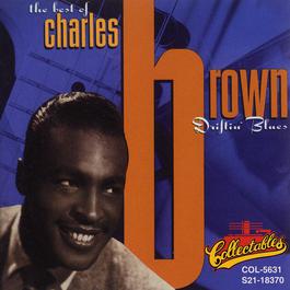 The Best Of Charles Brown: Driftin' Blues 1992 Charles Brown The Best Of Charles Brown: Driftin' Blues 1992 Charles Brown