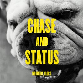 No More Idols 2011 Chase & Status No More Idols 2011 Chase & Status