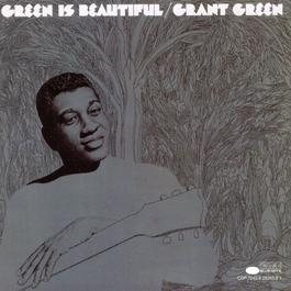 Green Is Beautiful 1994 Grant Green Green Is Beautiful 1994 Grant Green