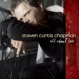 When Love Takes You In 2008 Steven Curtis Chapman When Love Takes You In 2008 Steven Curtis Chapman