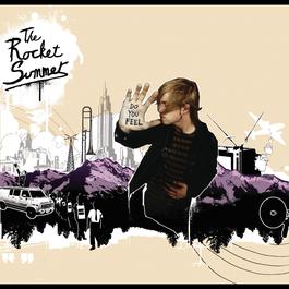 Do You Feel 2007 The Rocket Summer Do You Feel 2007 The Rocket Summer