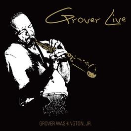 Grover Live 2010 Grover Washington Grover Live 2010 Grover Washington