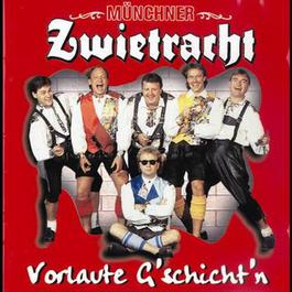 Vorlaute G'schicht'n 1995 Münchner Zwietracht Vorlaute G'schicht'n 1995 Münchner Zwietracht
