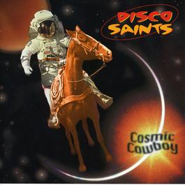 Cosmic Cowboy 1996 Disco Saints Cosmic Cowboy 1996 Disco Saints