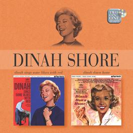 Dinah Sings Some Blues With Red/Dinah, Down Home! 2004 Dinah Shore Dinah Sings Some Blues With Red/Dinah, Down Home! 2004 Dinah Shore