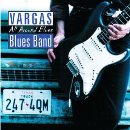 You Don't Know My Name 1998 Vargas Blues Band You Don't Know My Name 1998 Vargas Blues Band