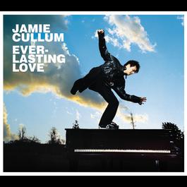 Everlasting Love 2004 Jamie Cullum Everlasting Love 2004 Jamie Cullum