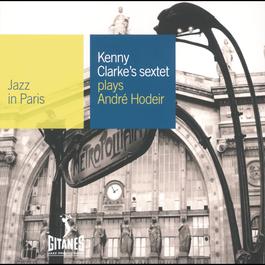 Plays Andre Hodeir 1993 Kenny Clarke Plays Andre Hodeir 1993 Kenny Clarke