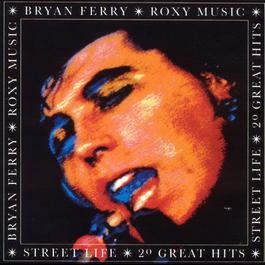 Street Life - 20 Greatest Hits 1986 Bryan Ferry Street Life - 20 Greatest Hits 1986 Bryan Ferry