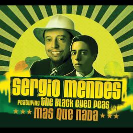Mas Que Nada 2007 Sergio Mendes Mas Que Nada 2007 Sergio Mendes