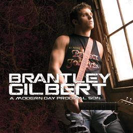 A Modern Day Prodigal Son 2013 Brantley Gilbert A Modern Day Prodigal Son 2013 Brantley Gilbert