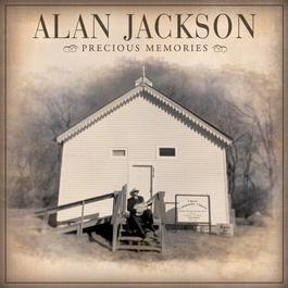 Precious Memories 2005 Alan Jackson Precious Memories 2005 Alan Jackson