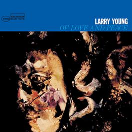 Of Love And Peace 2004 Larry Young Of Love And Peace 2004 Larry Young