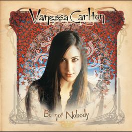 Be Not Nobody 2002 Vanessa Carlton Be Not Nobody 2002 Vanessa Carlton
