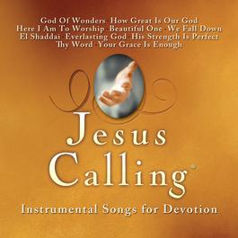 Jesus Calling: Instrumental Songs For Devotion 2011 Acoustic Worship Ensemble Jesus Calling: Instrumental Songs For Devotion 2011 Acoustic Worship Ensemble