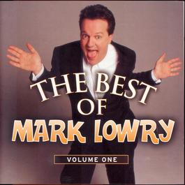 The Best Of Mark Lowry - Volume 1 2004 Mark Lowry The Best Of Mark Lowry - Volume 1 2004 Mark Lowry