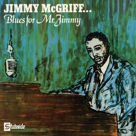 Blues For Mr. Jimmy 2003 Jimmy McGriff Blues For Mr. Jimmy 2003 Jimmy McGriff
