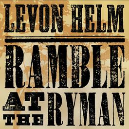 Ramble At The Ryman 2011 Levon Helm Ramble At The Ryman 2011 Levon Helm