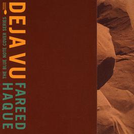 Deja Vu 1997 Fareed Haque Deja Vu 1997 Fareed Haque