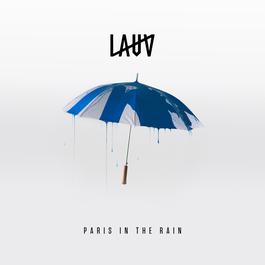 Paris In The Rain 2017 Lauv Paris In The Rain 2017 Lauv