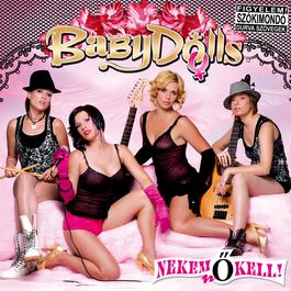 Nekem no kell! 2008 Baby dolls Nekem no kell! 2008 Baby dolls