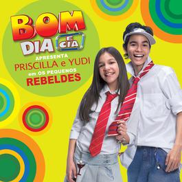 Bom Dia E Cia Apresenta Priscila E Yudi Em Os Pequenos Rebeldes 2006 Priscila & Yudi Bom Dia E Cia Apresenta Priscila E Yudi Em Os Pequenos Rebeldes 2006 Priscila & Yudi