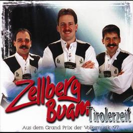Tirolerzeit 1997 Die Zellberg Buam Tirolerzeit 1997 Die Zellberg Buam