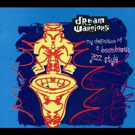 My Definition Of A Boombastic Jazz Style 1990 Dream Warriors My Definition Of A Boombastic Jazz Style 1990 Dream Warriors