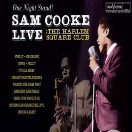 One Night Stand - Sam Cooke Live At The Harlem Square Club, 1963 2005 Sam Cooke One Night Stand - Sam Cooke Live At The Harlem Square Club, 1963 2005 Sam Cooke
