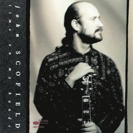 Time On My Hands 1990 John Scofield Time On My Hands 1990 John Scofield