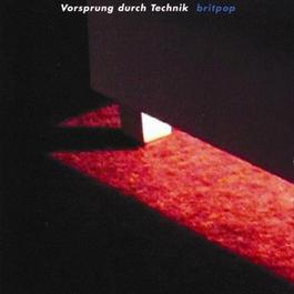Britpop 2001 Vorsprung Durch Technik Britpop 2001 Vorsprung Durch Technik