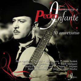 Homenaje A Pedro Infante: 50 Aniversario 2007 Various Artists Homenaje A Pedro Infante: 50 Aniversario 2007 Various Artists