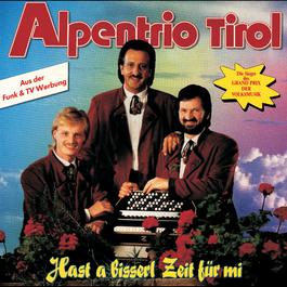 Hast a bisserl Zeit für mi 1991 Alpentrio Tirol Hast a bisserl Zeit für mi 1991 Alpentrio Tirol