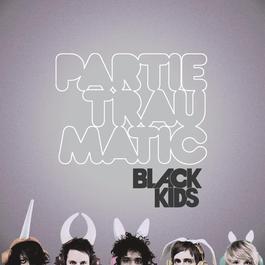 Partie Traumatic 2008 Black Kids Partie Traumatic 2008 Black Kids