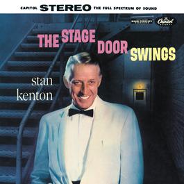 The Stage Door Swings 2005 Stan kenton The Stage Door Swings 2005 Stan kenton