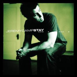 Stay 2002 Jeremy Camp Stay 2002 Jeremy Camp