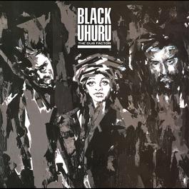 The Dub Factor 2003 Black Uhuru The Dub Factor 2003 Black Uhuru