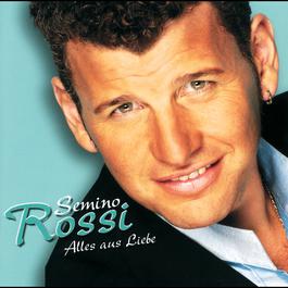 Alles aus Liebe 2003 Semino Rossi Alles aus Liebe 2003 Semino Rossi