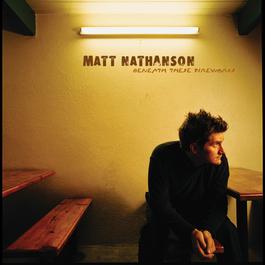 Beneath These Fireworks 2003 Matt Nathanson Beneath These Fireworks 2003 Matt Nathanson