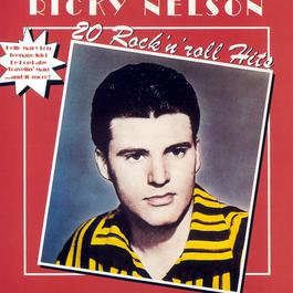 20 Rock 'N' Roll Hits 2007 Ricky Nelson 20 Rock 'N' Roll Hits 2007 Ricky Nelson