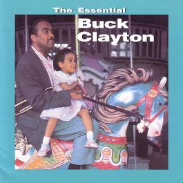The Essential 2006 Buck Clayton The Essential 2006 Buck Clayton