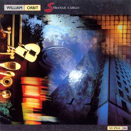 Strange Cargo 1987 William Orbit Strange Cargo 1987 William Orbit