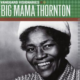 Vanguard Visionaries 2007 Big Mama Thornton Vanguard Visionaries 2007 Big Mama Thornton